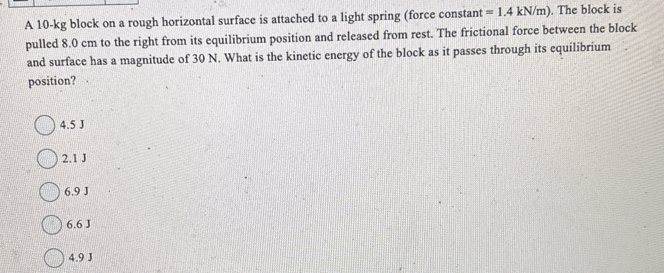 A 1 0 - k g block on a rough horizontal surface