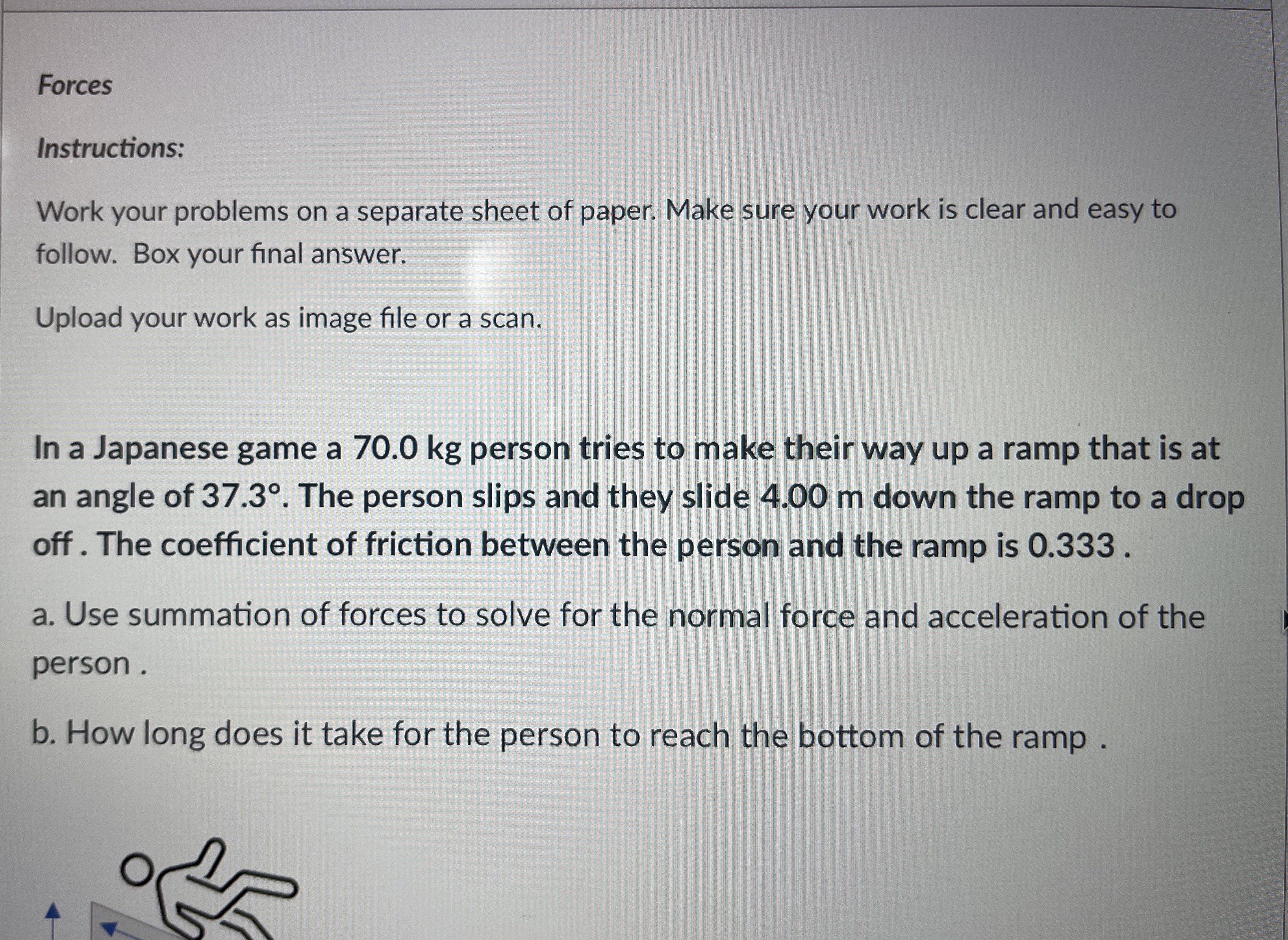 Forces Instructions: Work your problems on a