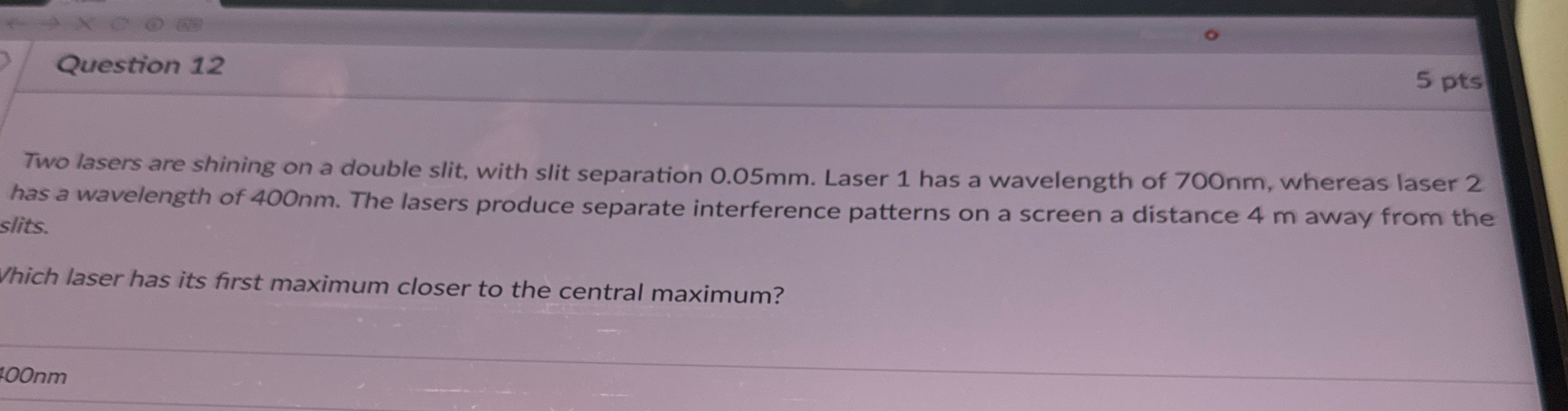 Question 1 2 Two lasers are shining on a double