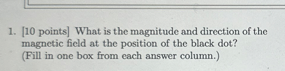 [ 1 0 points ] What is the magnitude and