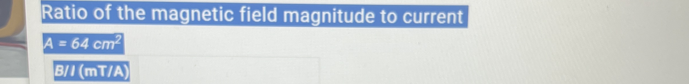 Ratio of the magnetic field magnitude to current