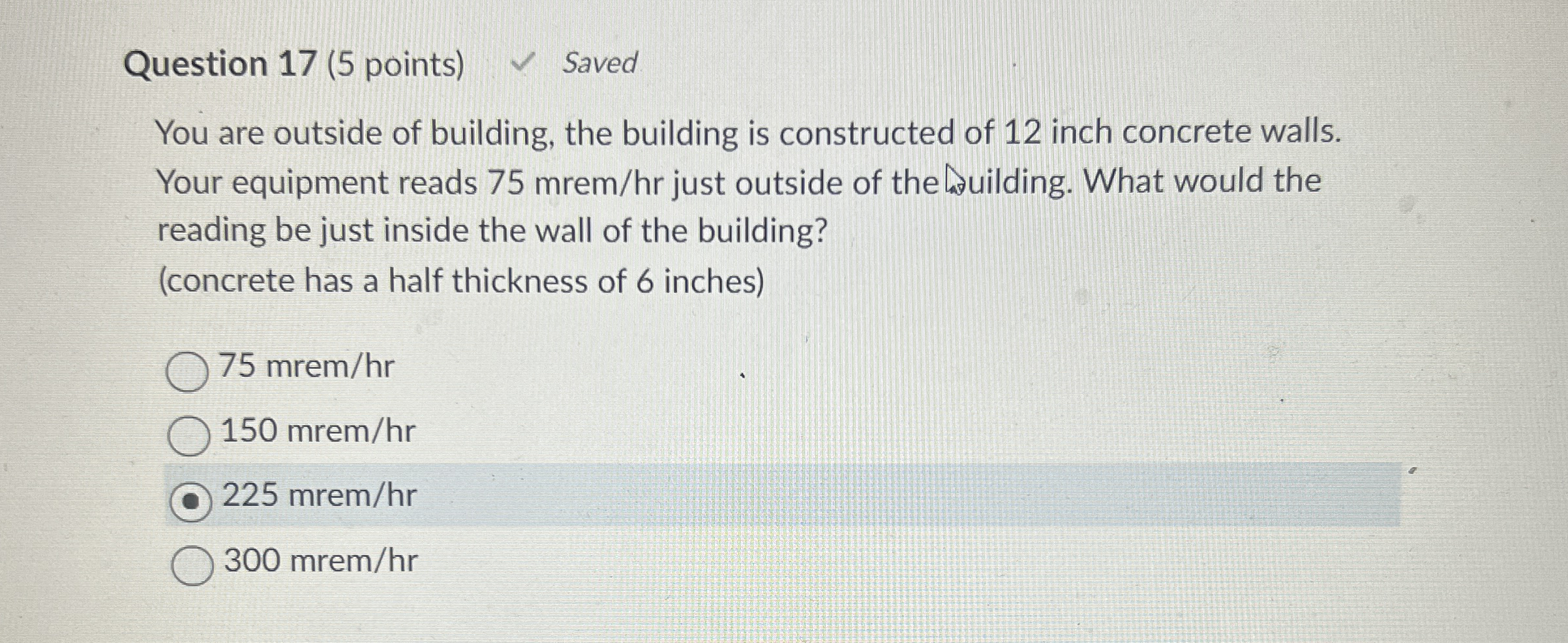 Question 1 7 ( 5 points ) Saved You are outside