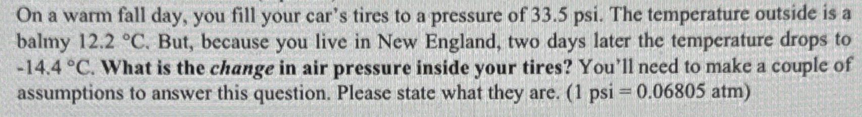 On a warm fall day, you fill your car's tires to