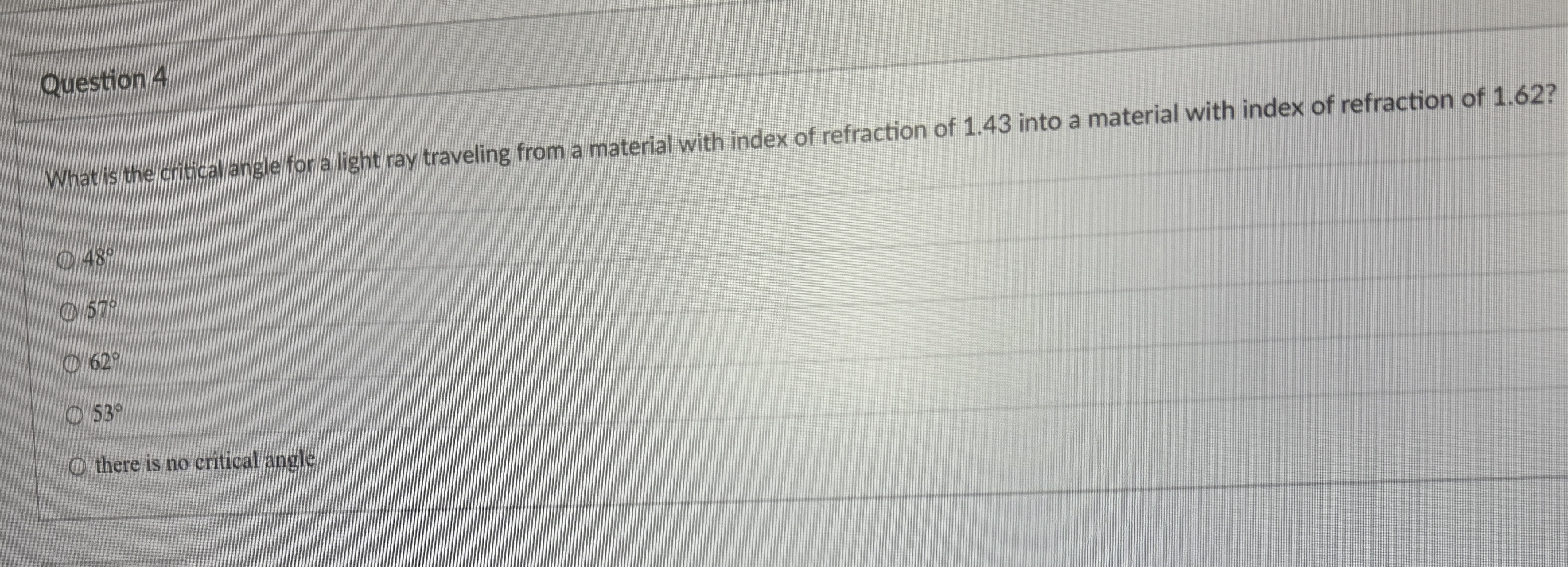 Question 4 What is the critical angle for a light