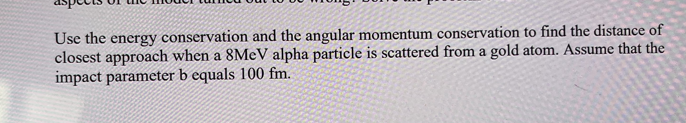 Use the energy conservation and the angular