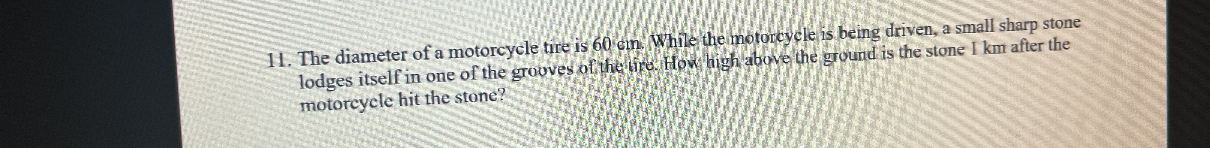 The diameter of a motorcycle tire is 6 0 cm .