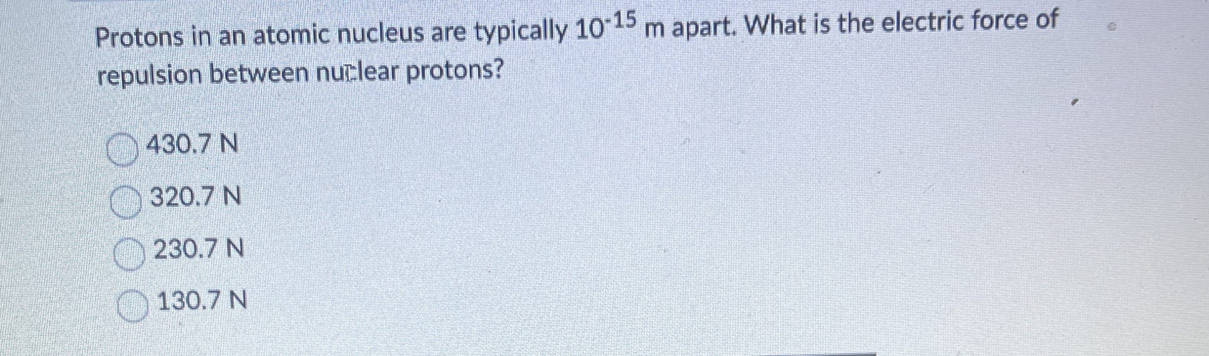 Protons in an atomic nucleus are typically 1 0 -