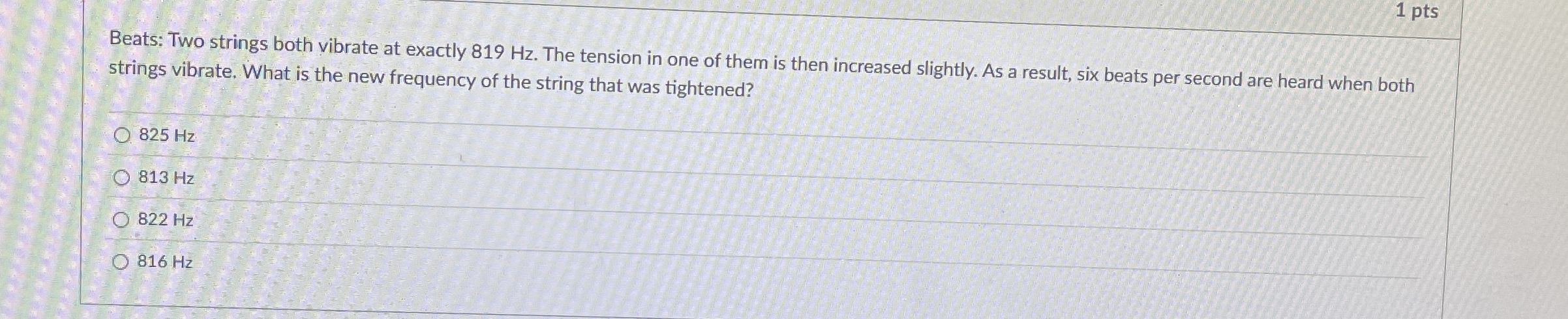 1 pts Beats: Two strings both vibrate at exactly