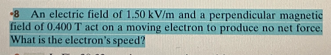 - 8 An electric field of \ ( 1 . 5 0 \ mathrm {