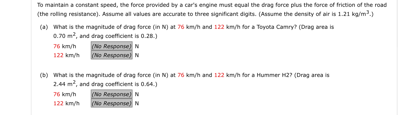 To maintain a constant speed, the force provided