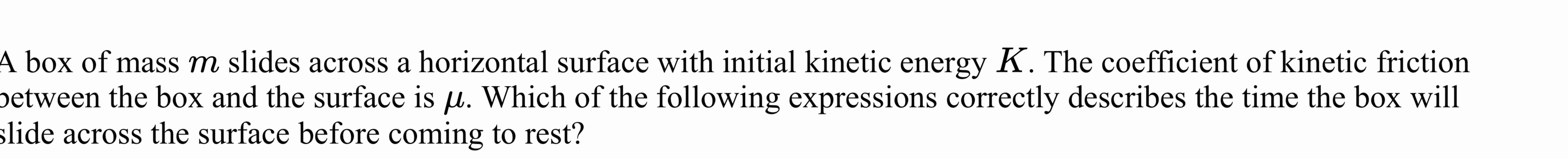 A box of mass \ ( m \ ) slides across a