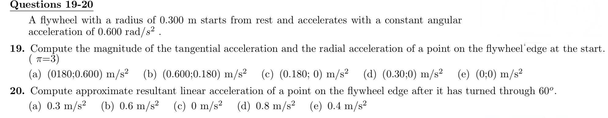 Questions 1 9 - 2 0 A flywheel with a radius of 0