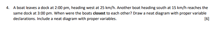 4 . A boat leaves a dock at 2 : 0 0 pm , heading
