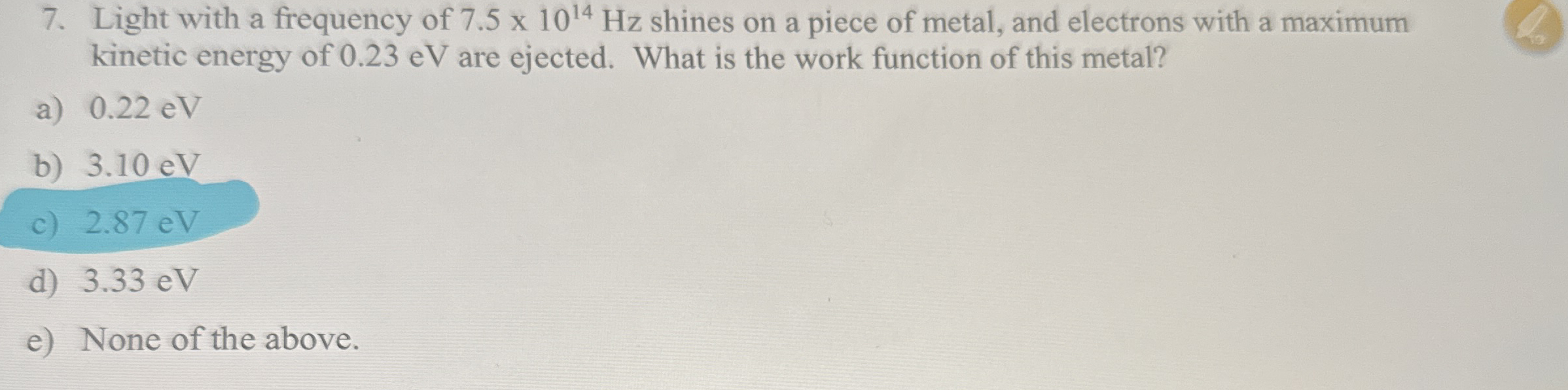 Light with a frequency of 7 . 5 1 0 1 4 H z