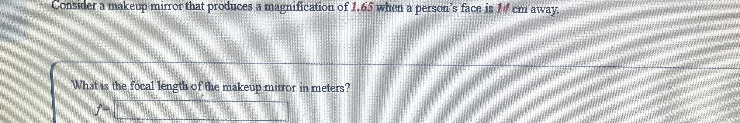 Consider a makeup mirror that produces a