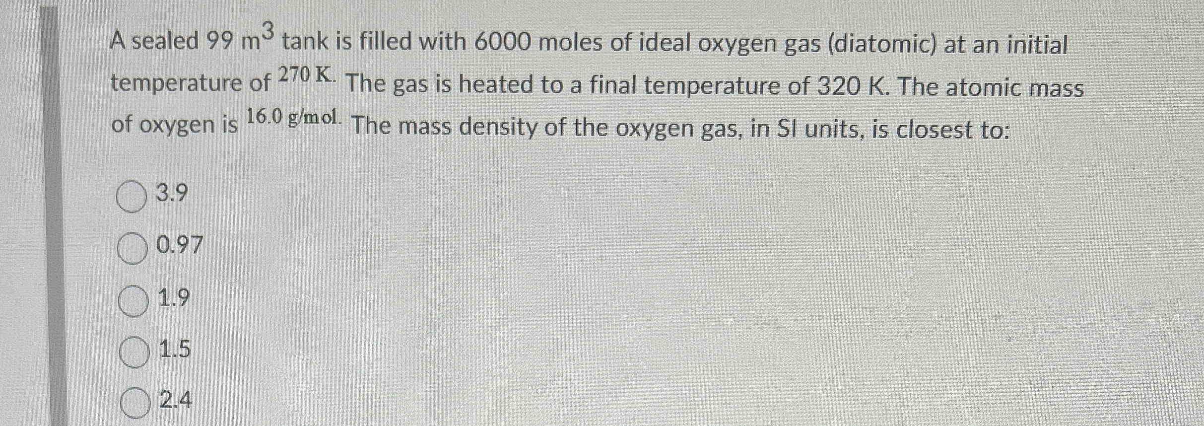 A sealed 9 9 m 3 tank is filled with 6 0 0 0