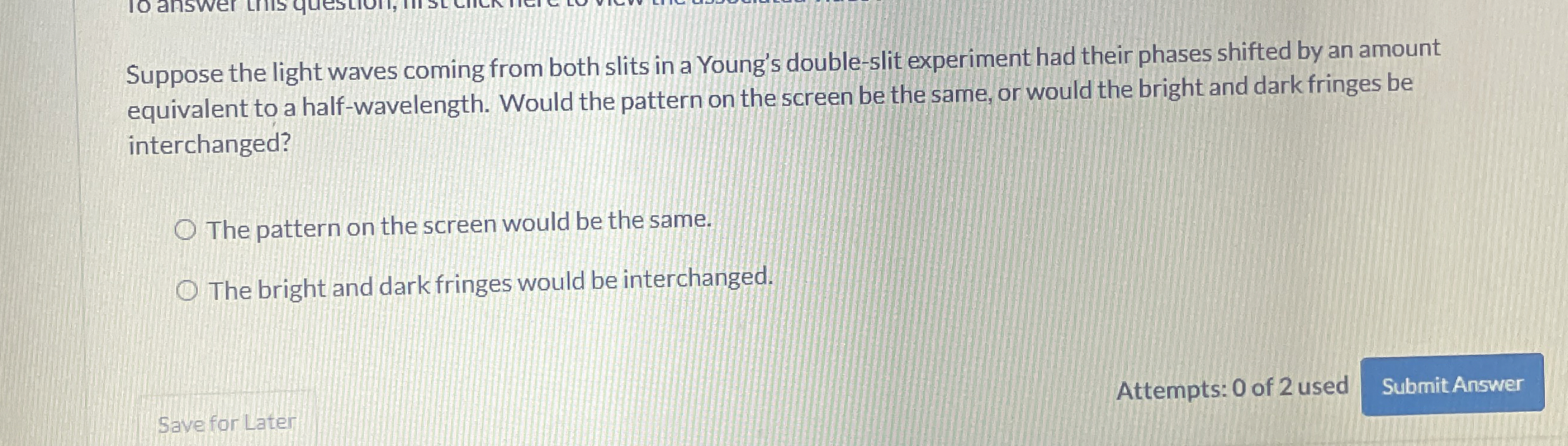 Suppose the light waves coming from both slits in