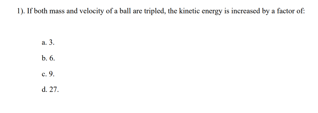 . If both mass and velocity of a ball are