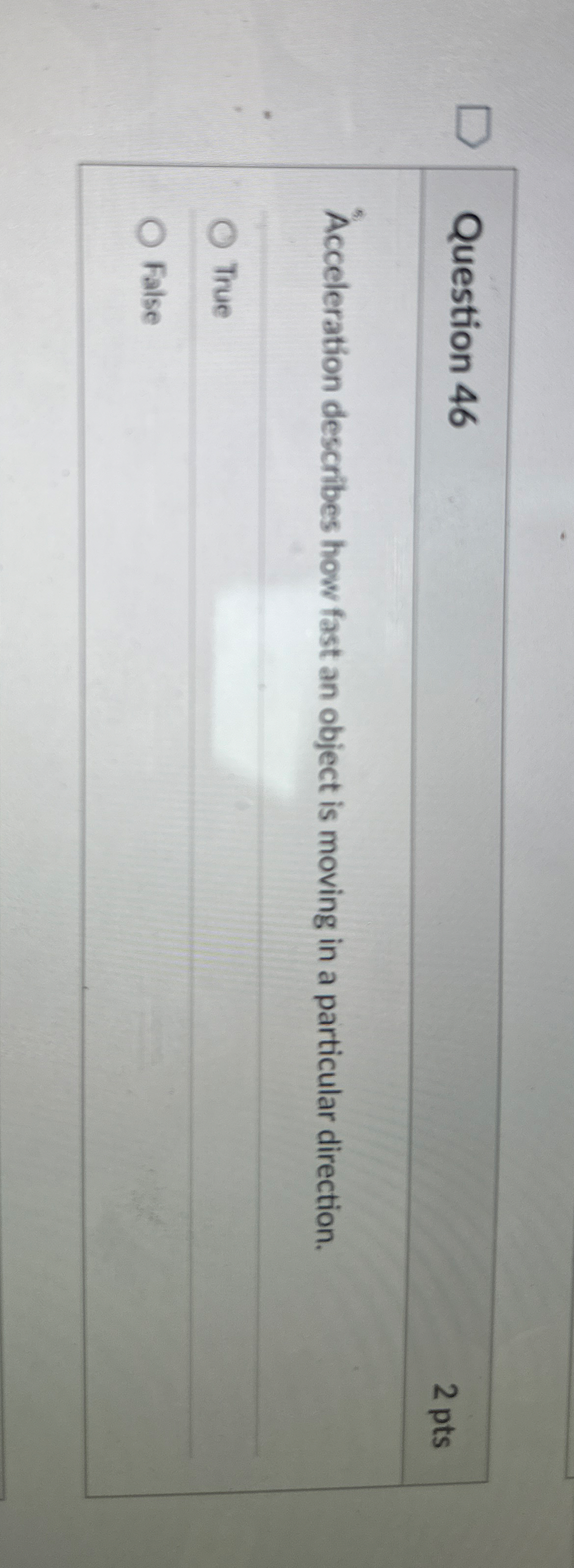 Question 4 6 2 pts Acceleration describes how