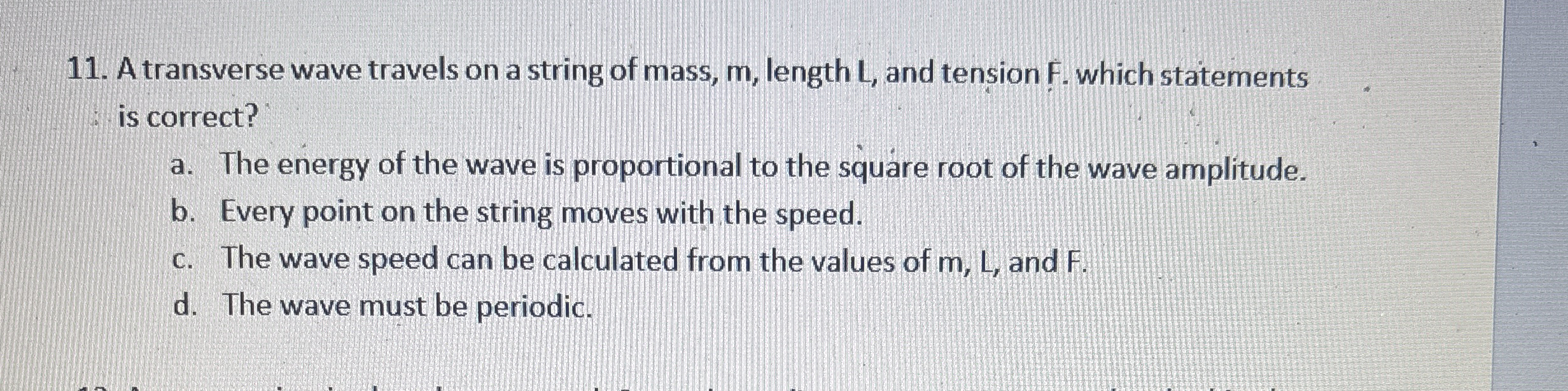 A transverse wave travels on a string of mass, m