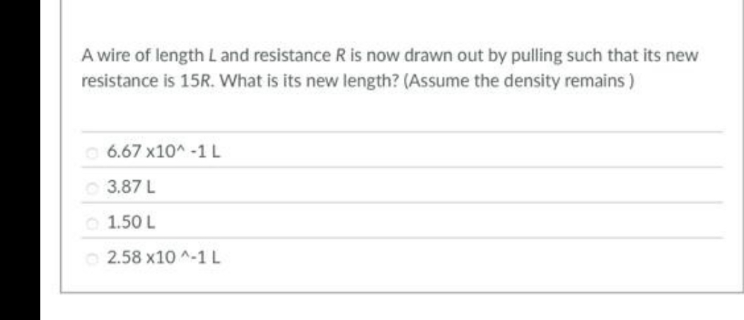 A wire of length L and resistance R is now drawn