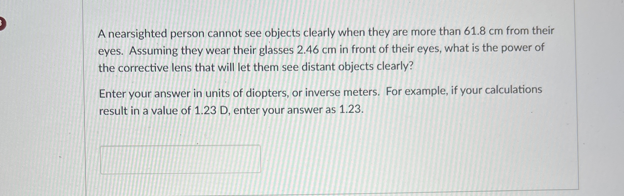A nearsighted person cannot see objects clearly