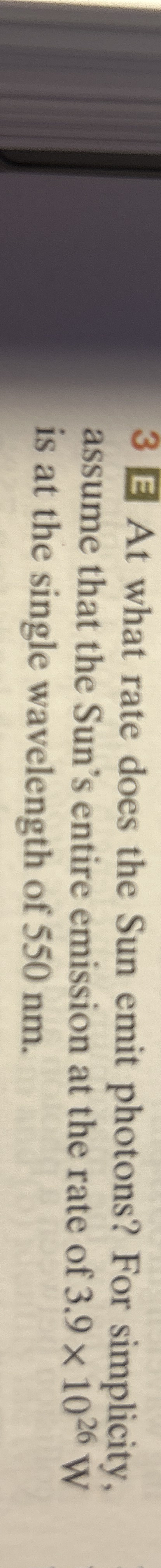 3 E At what rate does the Sun emit photons? For