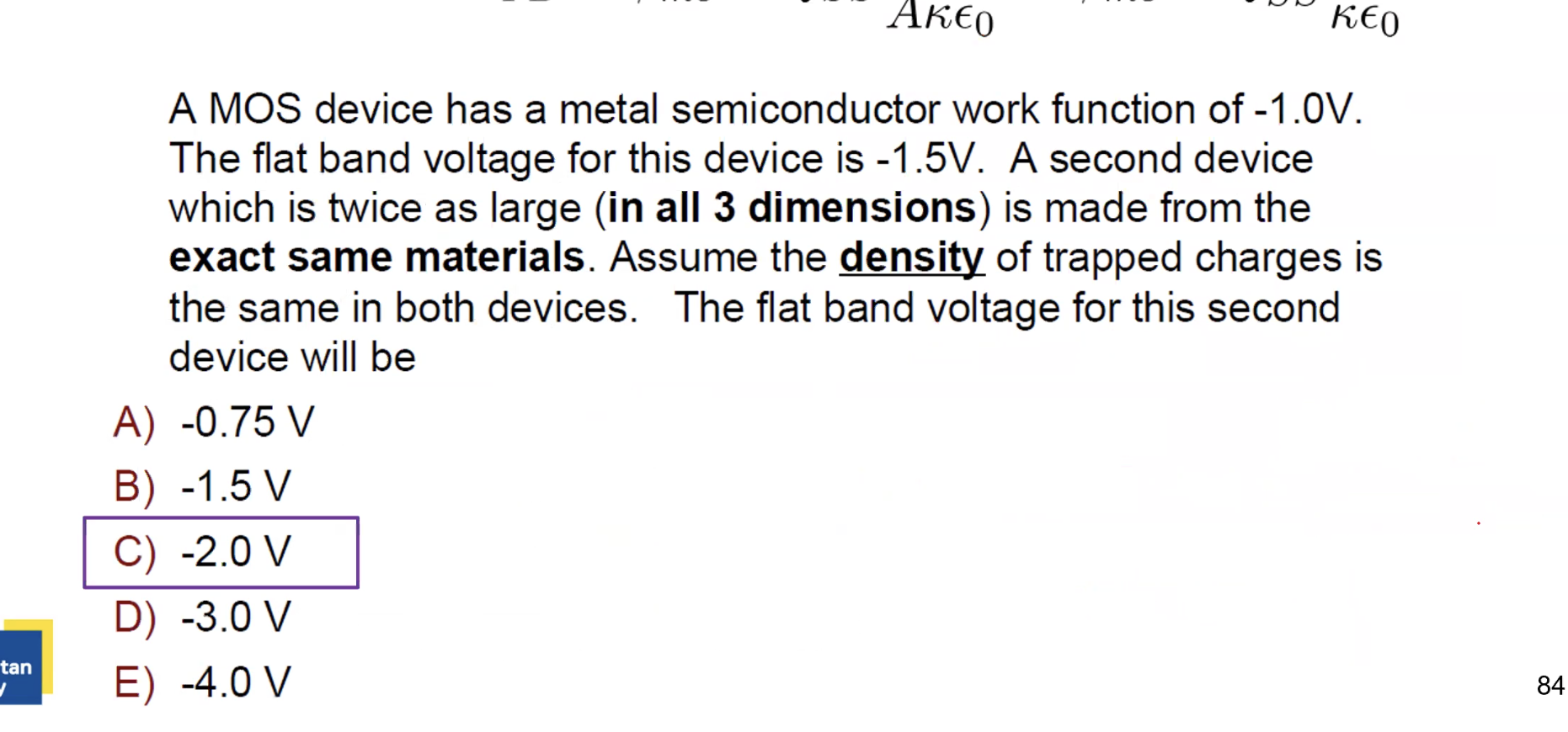 A MOS device has a metal semiconductor work