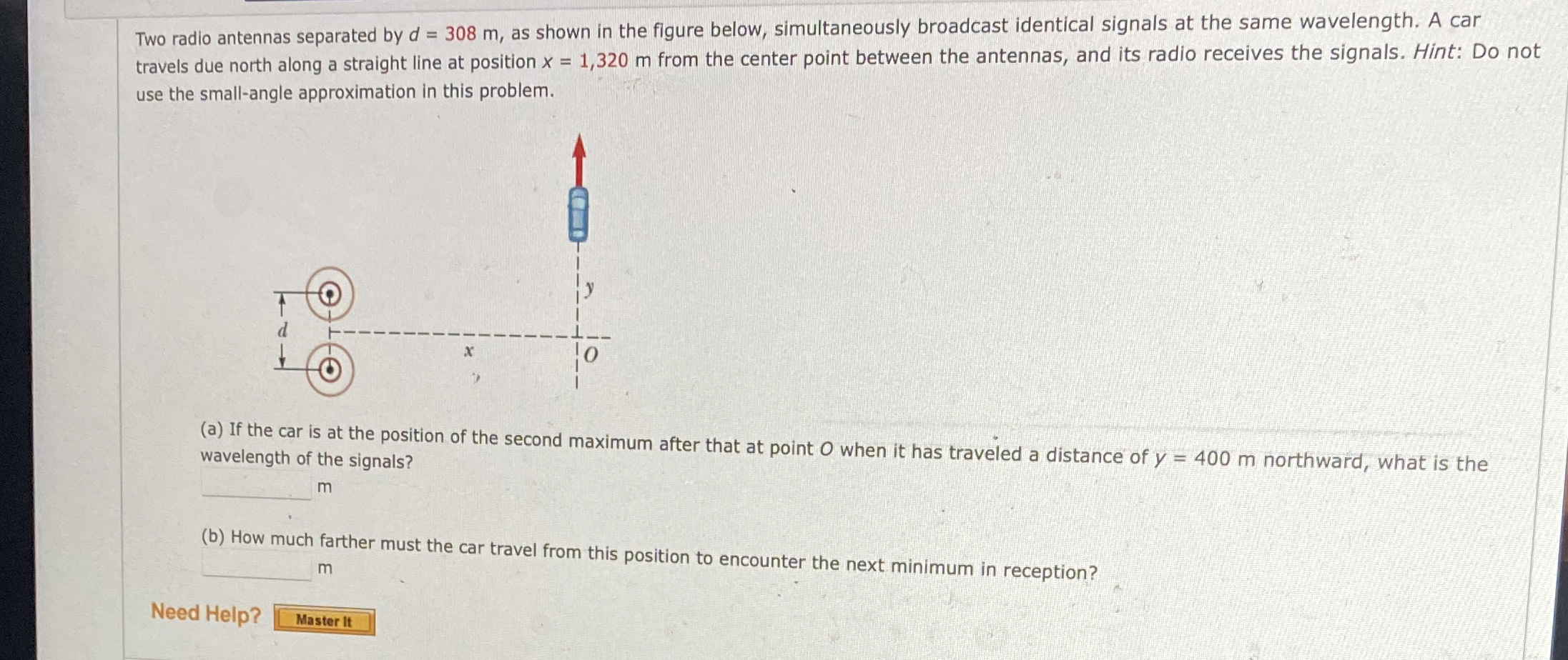 Two radio antennas separated by d = 3 0 8 m , as