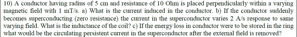 1 0 ) A conductor having radius of 5 cm and