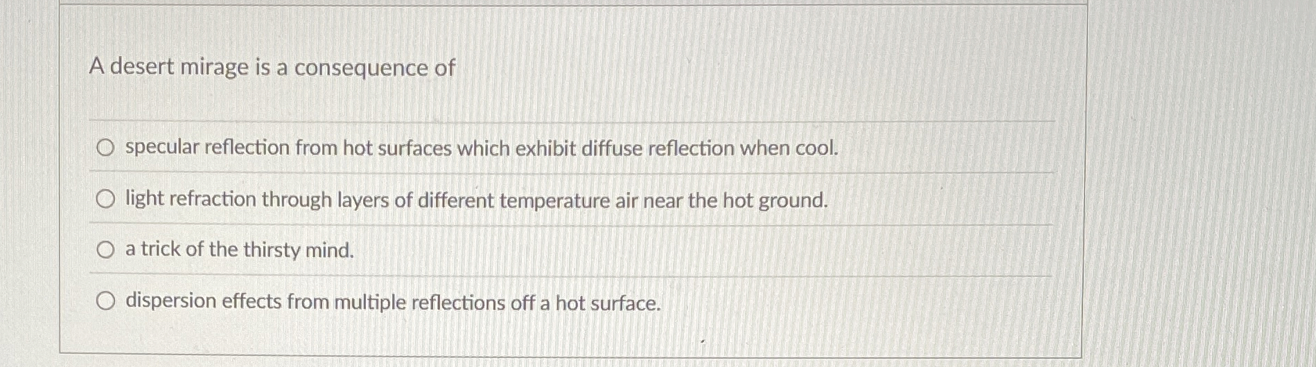 A desert mirage is a consequence of specular