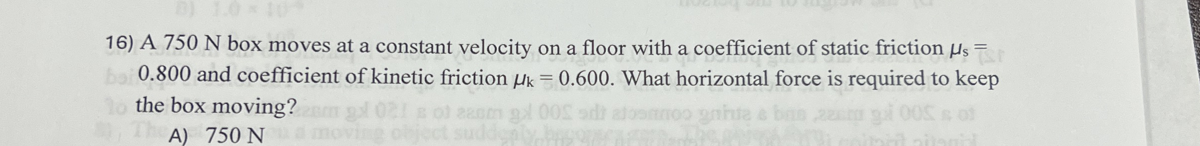 A 7 5 0 N box moves at a constant velocity on a