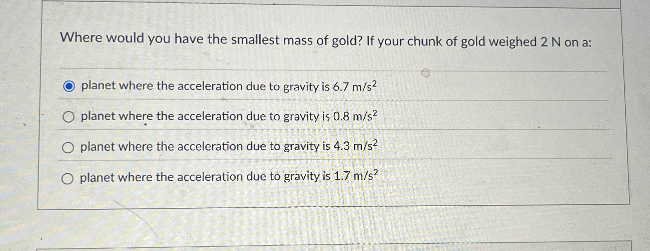 Where would you have the smallest mass of gold?