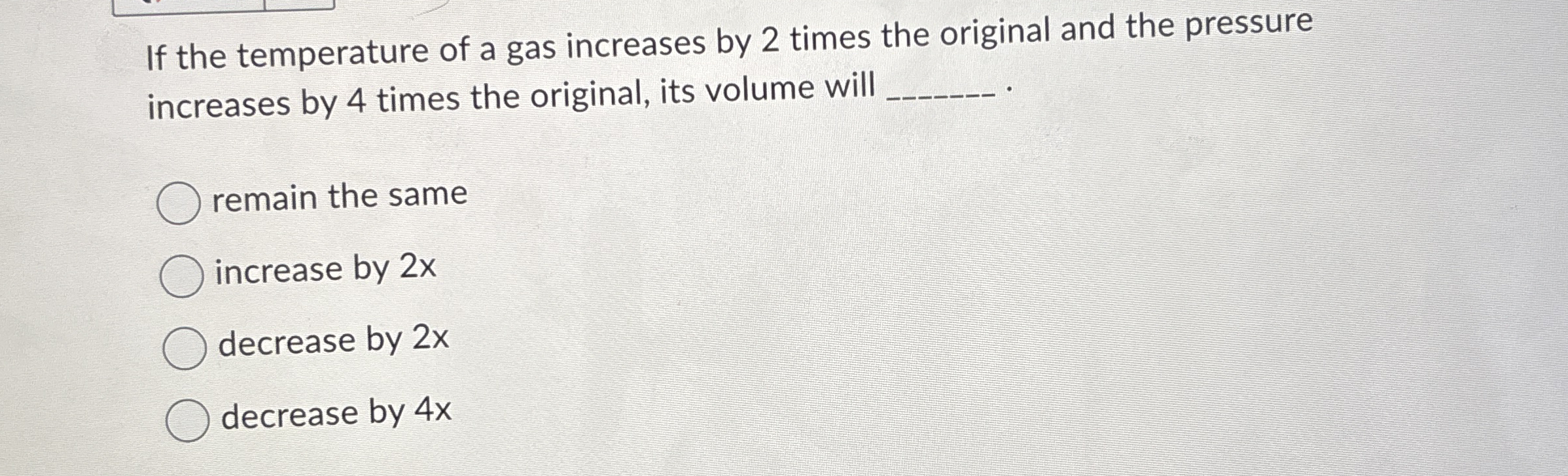 If the temperature of a gas increases by 2 times