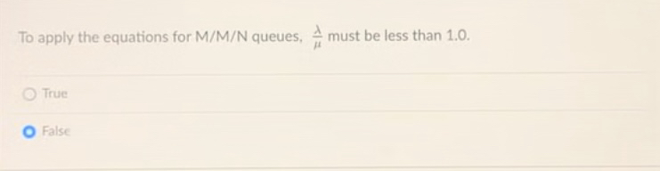 To apply the equations for M M ? N queues, must