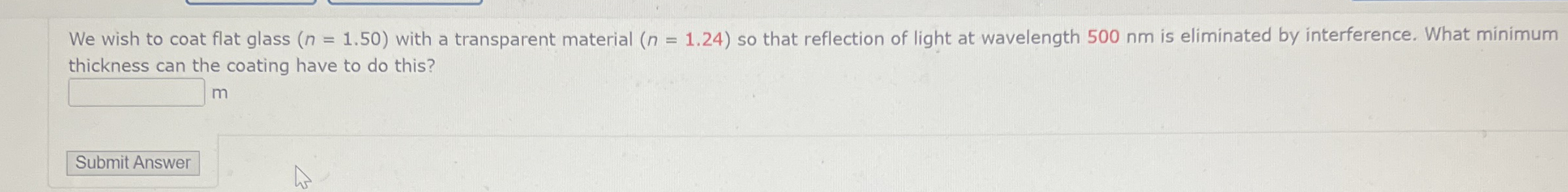 We wish to coat flat glass ( n = 1 . 5 0 ) with a