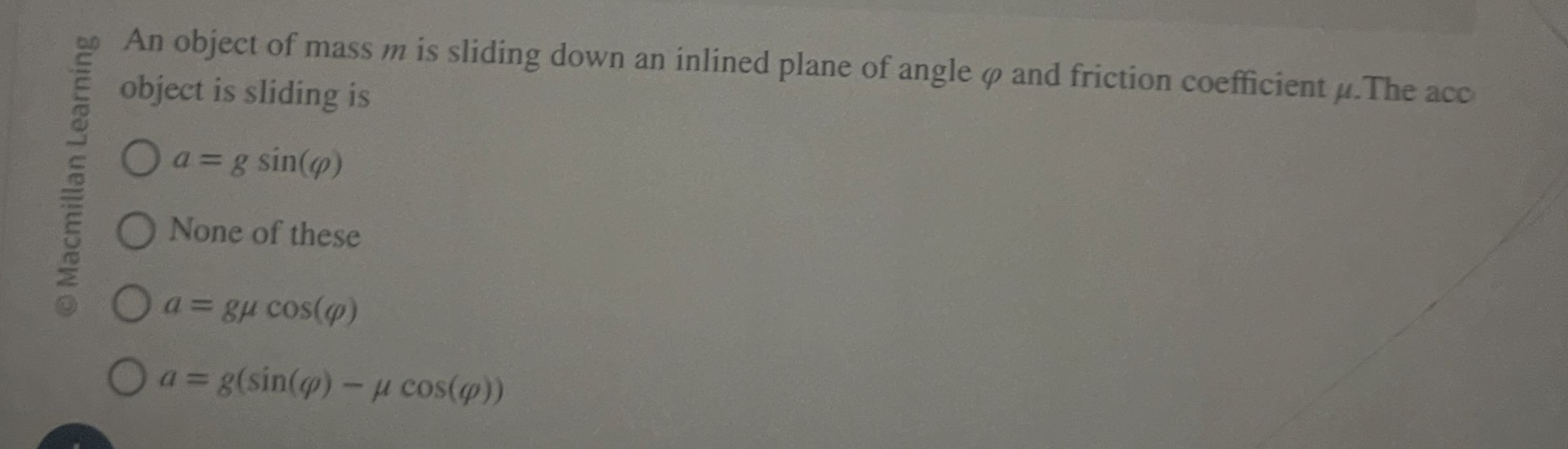 An object of mass m is sliding down an inlined