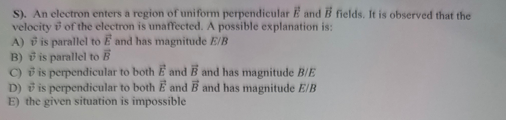 S ) . An electron enters a region of uniform