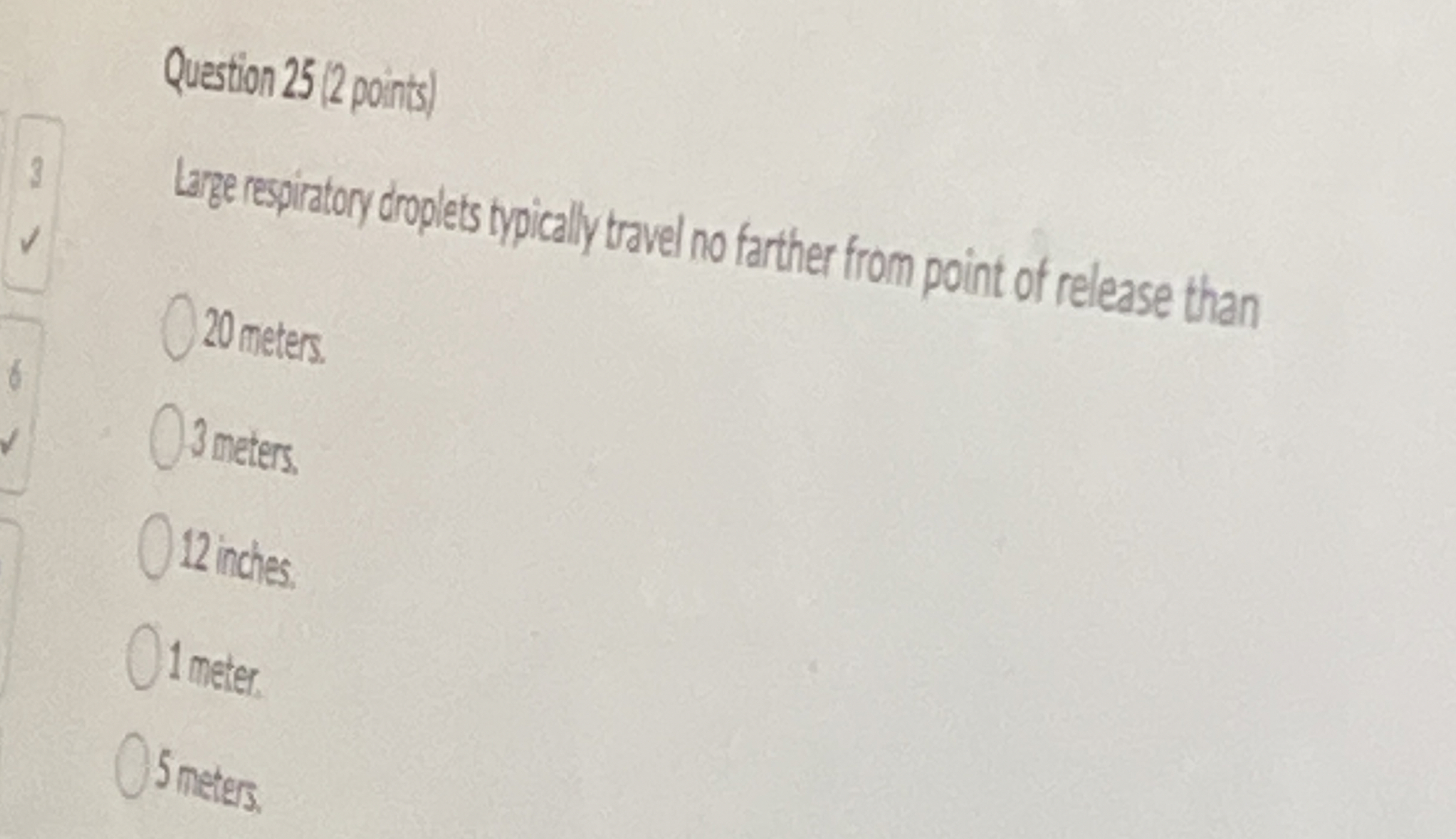 Question 2 5 ( 2 points ) Lage espiatory droplets