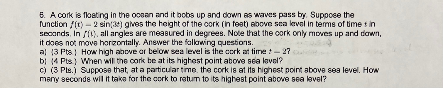 6 . A cork is floating in the ocean and it bobs