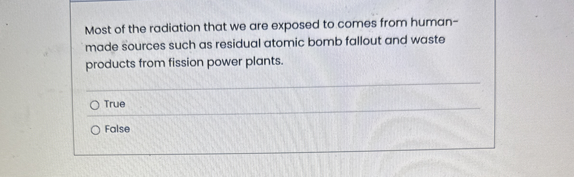 Most of the radiation that we are exposed to