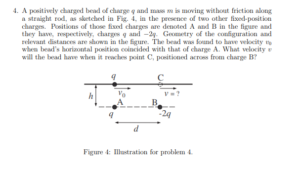 4 . A positively charged bead of charge \ ( q \ )