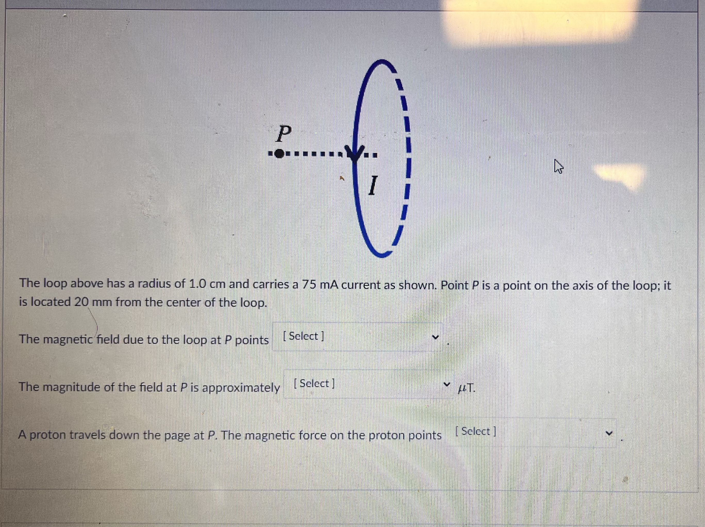 ? The loop above has a radius of 1 . 0 cm and