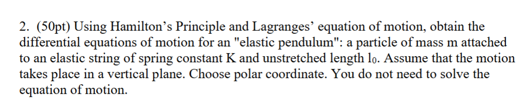 2 . ( 5 0 pt ) Using Hamilton's Principle and