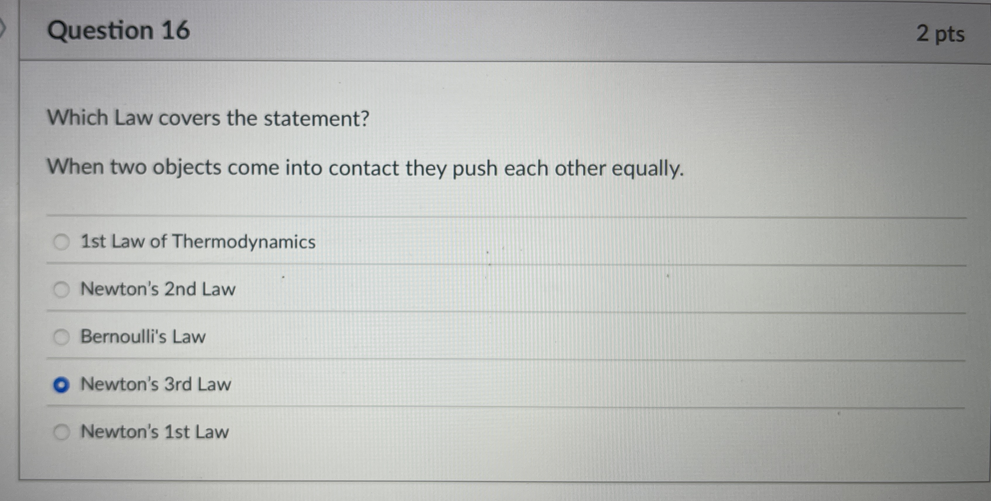 Question 1 6 2 pts Which Law covers the
