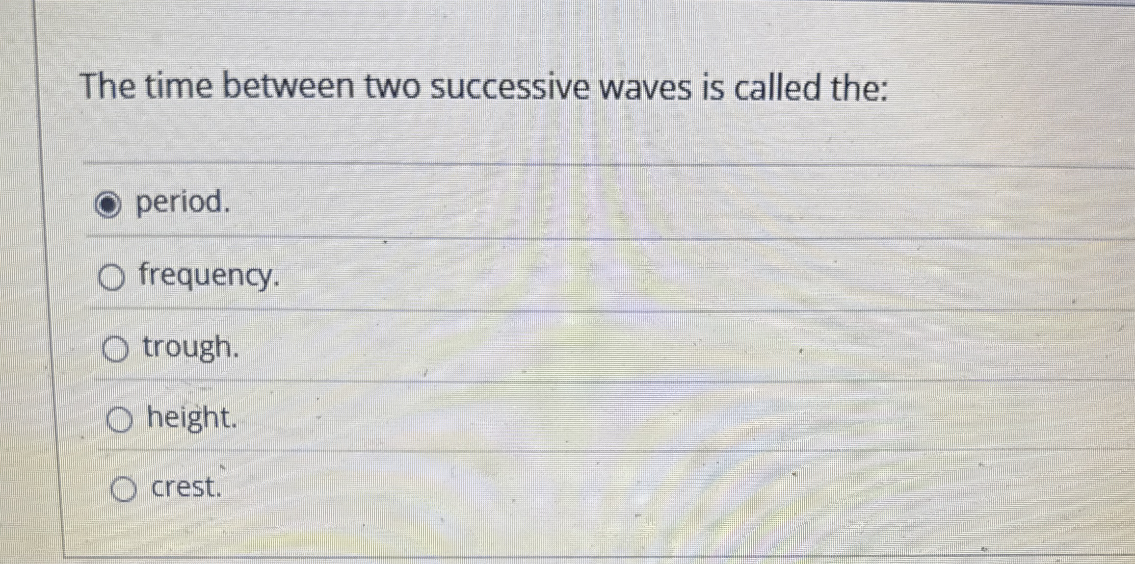 The time between two successive waves is called