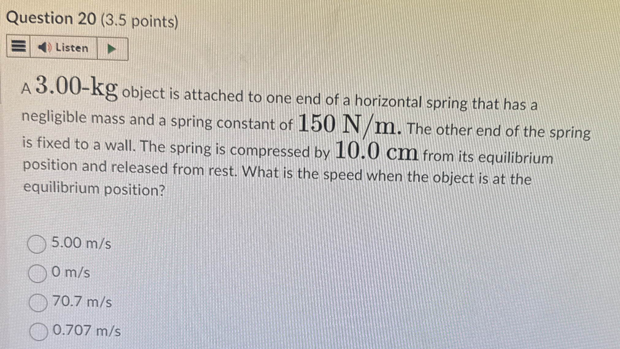 Question 2 0 ( 3 . 5 points ) Listen A 3 . 0 0 -