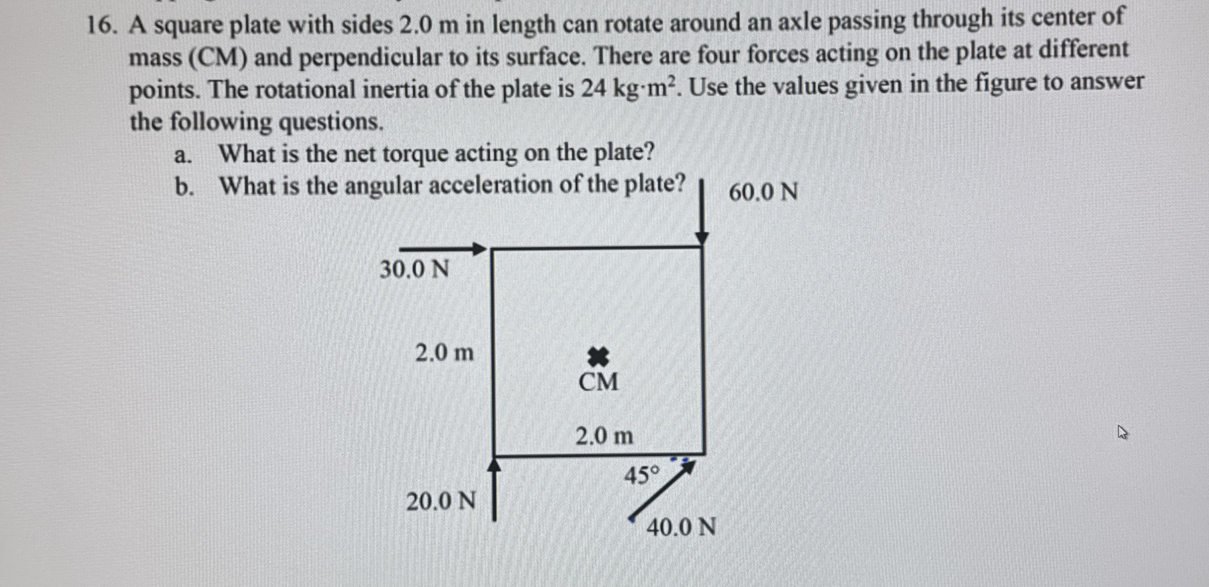 A square plate with sides 2 . 0 m in length can