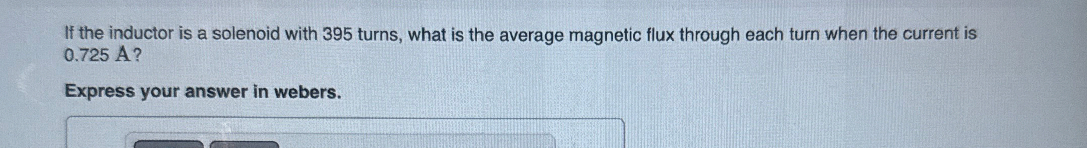 If the inductor is a solenoid with 3 9 5 turns,