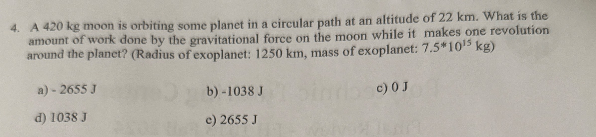 A 4 2 0 kg moon is orbiting some planet in a